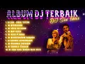 Download Lagu DJ SAH REMIX VIRAL TIKTOK FULL ALBUM PILIHAN TERBAIK 2024