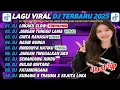 Lagu DJ SLOWBASS TERBARU 2025 || DJ LUKAKU 🎵DJ JANGAN TUNGGU LAMA || DJ NASIB BUNGA VIRAL FULL