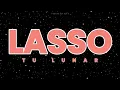 Tu Lunar - Lasso(letra)