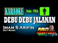 DEBU DEBU JALANAN || Imam S Arifin || KARAOKE Nada PRIA