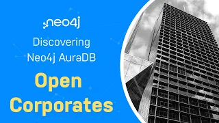 Thumbnail for Open Corporates – Discover Neo4j AuraDB Free with Michael and Alexander video