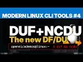 Modern Linux CLI Tools DUF NCDU the new