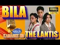 Bila KARAOKE The Lantis #TheLantisKaraoke #BilaKaraoke
