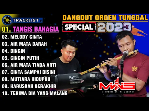 Download MP3 ALBUM DANGDUT ORGEN TUNGGAL TERBARU SPECIAL || TANGIS BAHAGIA, MELODY CINTA, CINCIN PUTIH