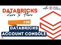 05 Understand Databricks Account Console User Management in Databricks Workspace Management