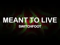Switchfoot - Meant to Live