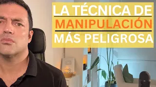 Una De Las Técnicas De Manipulación Más Peligrosas