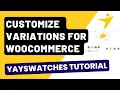 Customize Variable Products using Variation Swatches for Woocommerce - YaySwatches Tutorial 2024