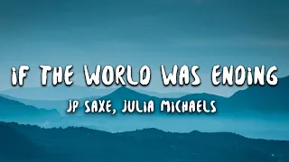 Download JP Saxe - If The World Was Ending (Lyrics) ft. Julia Michaels MP3