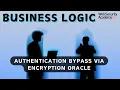 Business Logic Vulnerability - Authentication Bypass via Encryption Oracle
