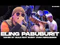 Download Lagu ELING PABUBURIT || COVER BY SULE FEAT RUSDY OYAG PERCUSSION