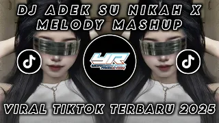 dj adek su nikah x melody mashup viral tiktok 2025 yordan remix scr