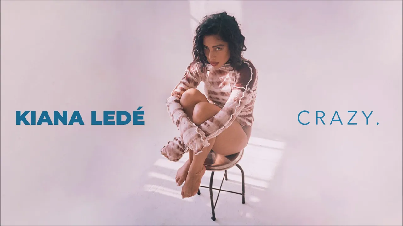 Kiana Ledé - Crazy ᴴᴰ