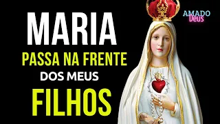 MARIA PASSA À FRENTE DOS MEUS FILHOS, momento de oração, Amado Deus