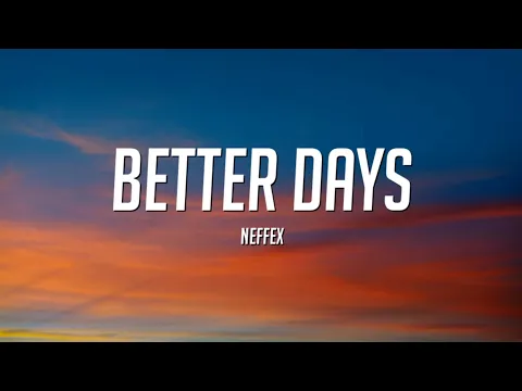 Download MP3 NEFFEX - Better Days (Lyrics)