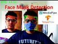 Real-Time 10 FPS Face Mask Detection using Tensorflow MobileNet and Mediapipe