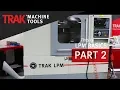 Stage Mode TRAK LPM ProtoTRAK PMX CNC LPM Basic Programming Part 2
