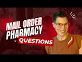Questions You Need to Ask Before Switching to a Mail Order Pharmacy