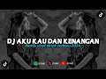 Download Lagu DJ AKU KAU DAN KENANGAN | REMIX VIRAL TIKTOK 2024 [BOOTLEG]