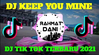 Download DJ KEEP YOU MINE ¦¦ DJ TIK TOK TERBARU 2021 MP3