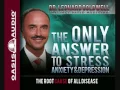 The Only Answer to Stress Anxiety and Depression by Dr Leonard Coldwell