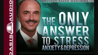 The Only Answer to Stress Anxiety and Depression by Dr Leonard Coldwell