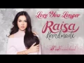 Download Lagu Raisa - Love You Longer (Lyric Video)
