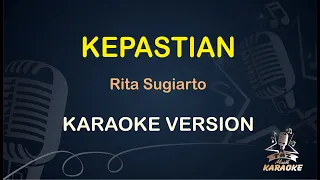 KEPASTIAN || Rita Sugiarto ( Karaoke ) Dangdut || Koplo HD Audio