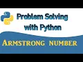 Python program to find Armstrong numbers in a particular range Problem solving with python
