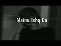 Download Lagu Mainu Ishq Da Lagya Rog - Tulsi Kumar Slowed \u0026 Reverb - Play Bass