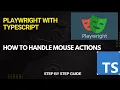 How to handle Mouse Actions in Playwright Click Hover Drag Drop For Beginners