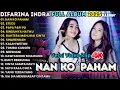 Download Lagu NAN KO PAHAM - STECU - PAPA PAI PU -  DIFARINA INDRA FULL ALBUM TERBARU 2025 ||  OM ADELLA TERBARU