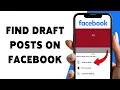 How To Find Draft Posts On Facebook Locate Saved Drafts In Facebook App 2026