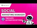 Social Marketing Manager - Time Slots Automation Settings En