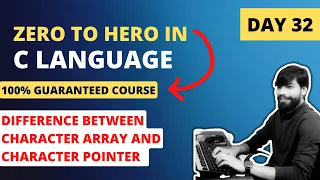 Day 32 - Difference Between Character Array and Character Pointer Zero to Hero in C language FREE