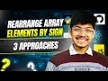 2149 Rearrange Array Elements by Sign 3 Ways 2Pointers In-place Swap Logic