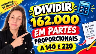 🔥DIVISÃO PROPORCIONAL @matematicadatamires