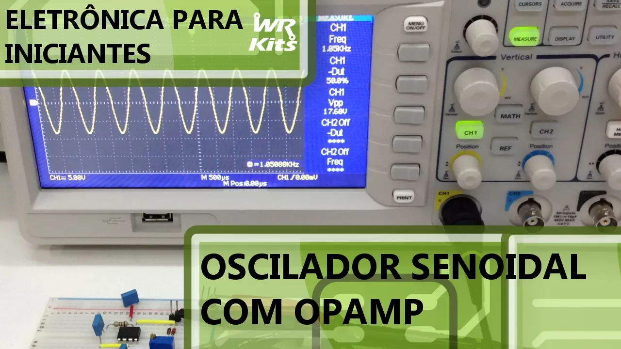 OSCILADOR SENOIDAL COM OPAMP | Eletrônica para Iniciantes #067
