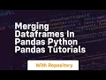 merging dataframes in pandas python pandas tutorials