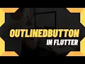 Flutter - Outlined Button Widget Flutter Tutorial