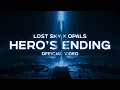 Lagu Lost Sky x OPALS  - Hero's Ending (Official Video)