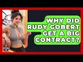Why Did Rudy Gobert Get a Big Contract Basketball Stats Central News