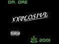 Dr. Dre ft. Hitman, Nate Dogg & Six-Two - Xxplosive