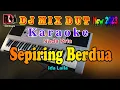 Download Lagu Dj Remix Dut Orgen Tunggal || Sepiring Berdua - Ida Laila Karaoke Nada Pria