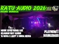 Lagu 🟢NEW RATU AUDIO 2026 MUSIK LEPAS ROVA X AMY X DINDA MEXSA KEJADIAN WAYKANAN ALL ARTIS LOCKED GUNCANG