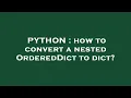 PYTHON how to convert a nested OrderedDict to dict