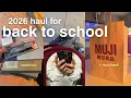 back to school haul 2026 everything i got for the new school year muji stationary essentials