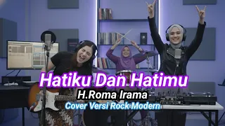 hatimu dan hatiku h roma irama cover versi rock modern