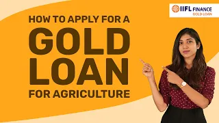 Agriculture gold loan process step-by-step | कृषि स्वर्ण ऋण की प्रक्रिया क्या है? | IIFL Finance