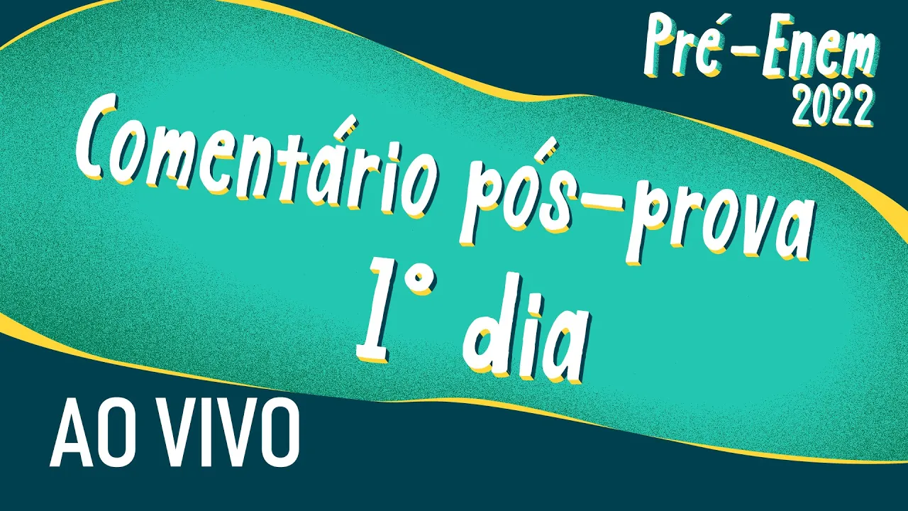 Comentários pós-prova Enem 2022 | 1° Dia - Brasil Escola